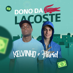 Dono da Lacoste (feat. Mc Hariel)