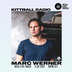 Marc Werner @ Kittball Radio Show x Ibiza Live Radio 11.02.2021