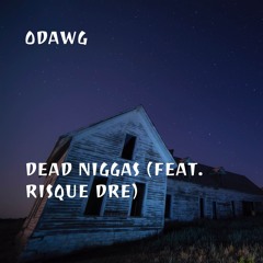 Dead Niggas (feat. Risque Dre)