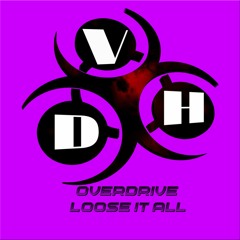 Overdrive - Loose It All