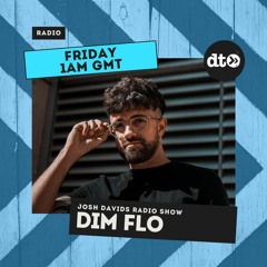 Josh Davids Radio Show #004 with a Guest Mix by DIM FLO