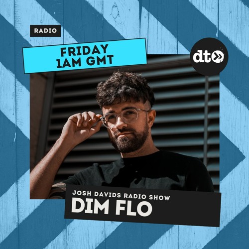 Josh Davids Radio Show #004 with a Guest Mix by DIM FLO