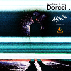 DORCCI Damn Things (Ashes Remix)