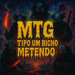 MTG - TIPO UM BIXO METENDO
