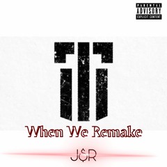Tank- When We (Remake)