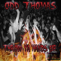 throw ya hands up
