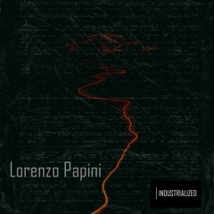 INDUSTRIALIZED #001 // Lorenzo Papini [Florence, Italy]
