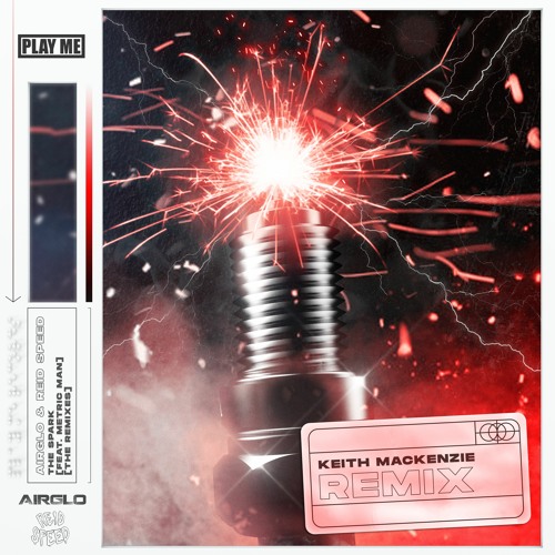 AIRGLO, Reid Speed - The Spark (feat. Metric Man) (Keith Mackenzie Remix) (Your EDM Premiere)