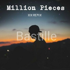 Bastille - Million Pieces(XIX remix)