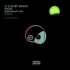 Daus   ¨Its In My Brain¨   Alphatech Mix