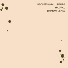 Narval - Professional Leisure (Shimon Remix) [Sacred Deer]