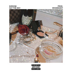 OUT THE WAY [prod. WHOSNOAH?]