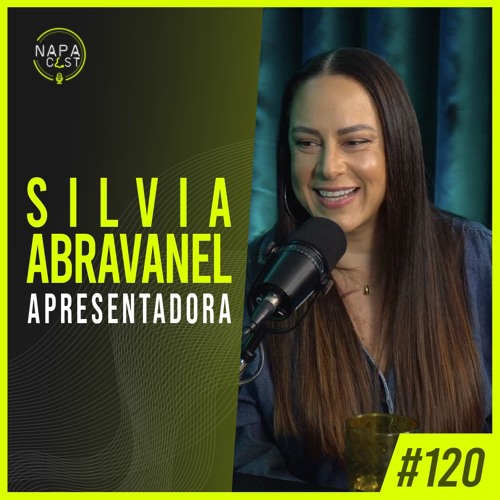 #120 - Silvia Abravanel (apresentadora)