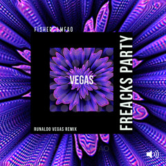 FISHER x LMFAO - Freaks Party (Runaldo Vegas Remix)