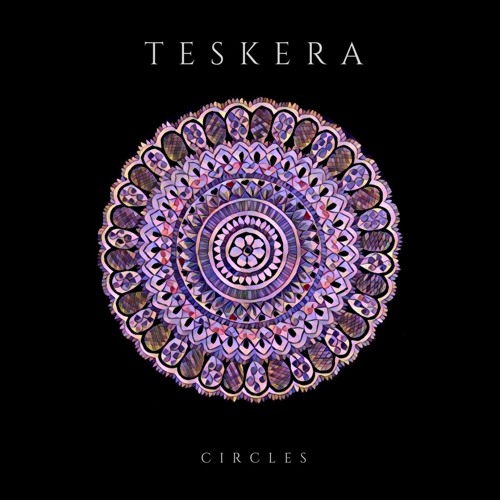 Premiere: Teskera - Circles