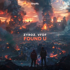 Zyroz, VFDF - Found U