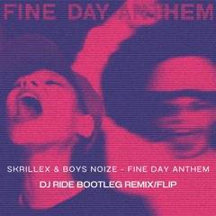 Skrillex & Boys Noize - Fine Day Anthem DJ RIDE remix​/​bootleg