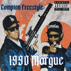 1990MORGUE - COMPTON FREESTYLE $$$ (PROD.TYLERDURDEN X SMOKKESTAXKK)