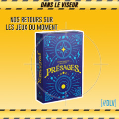[#DLV] LES JEUX DU MOMENT : Présages