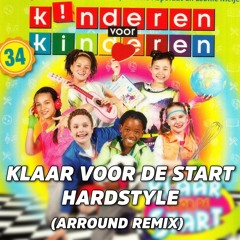 Kinderen voor Kinderen - Klaar voor de start (Arround Remix)[Hardstyle]