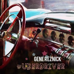 Gene Reznick #uberdriver