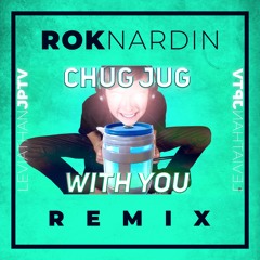 Leviathan - Chug Jug With You (Rok Nardin Remix)