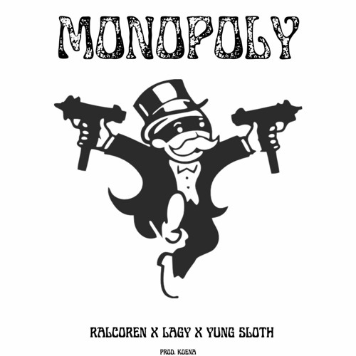 Monopoly Feat. Lagy & Yung Sloth (prod. Koena)