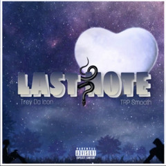 Last Note (feat. TRP Smooth)