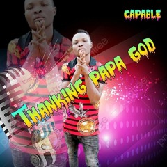 Capable_Thanking_papa_God.mp3