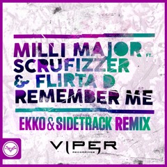 Milli Major - Remember Me (Ekko & Sidetrack Remix) [feat. Scrufizzer & Flirta D]