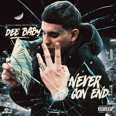 DeeBaby -  Never Gon' End