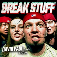 Break Stuff - David Paul Edit (Free DL)