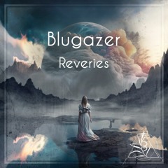 Blugazer - Reveries (Original Mix)