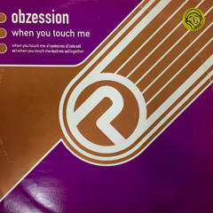 Obzession - When You Touch Me (COZi Edit)