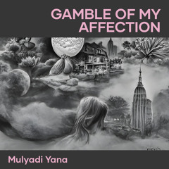 Gamble of My Affection