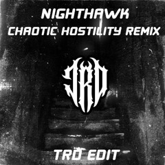XEN0CHRIST - NIGHTHAWK (Chaotic Hostility Remix) (TRD Edit)