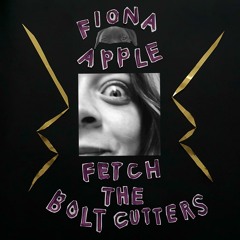 Fiona Apple: Fetch The Bolt Cutters + More