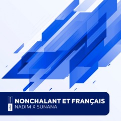Nonchalant Et Français - Nadim x SUNANA