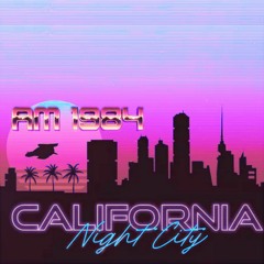 AM 1984 - California Night City