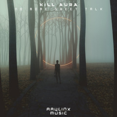 Kill Aura - No More Sweet Talk