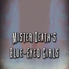 [READ] EPUB 💗 Mister Death's Blue-Eyed Girls by  Mary Downing Hahn [EBOOK EPUB KINDL