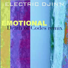 Electric Djinn - Emotional (Death Of Codes Remix)