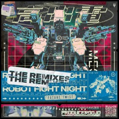 Producer Dojo - Future Twist - Robot Fight Night The Remixes