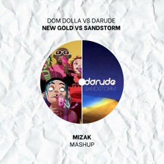 Dom Dolla Vs. Darude - New Gold Vs. Sandstorm (MIZAK Extended Mashup)