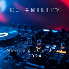 DJ ABILITY - MAKINA PICK AND MIX 2024