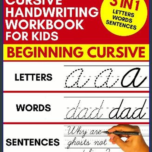 Cursive Handwriting Workbook for Kids: 3-In-1 Writing Practice Book to Master Letters, Words & Sentences [Book]