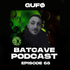 BatCave Podcast 068 by Gufø