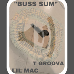 T GROOVA- BUSS SUM(FT.LIL MAC)