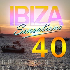 Ibiza Sensations 040 Special Guest mix by Joan Ribas (Pacha Ibiza)
