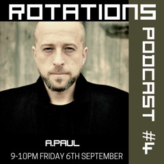 A.PAUL - Rotations Podcast #4 // September 2024